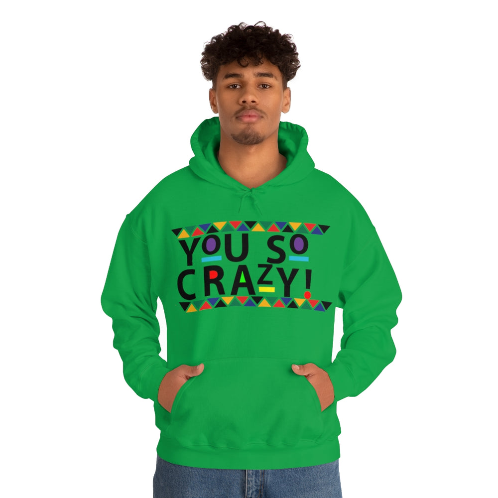 You so Crazy  Unisex Heavy Blend™ Hooded Sweatshirt
