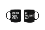 You on Point Wife?  Mugs