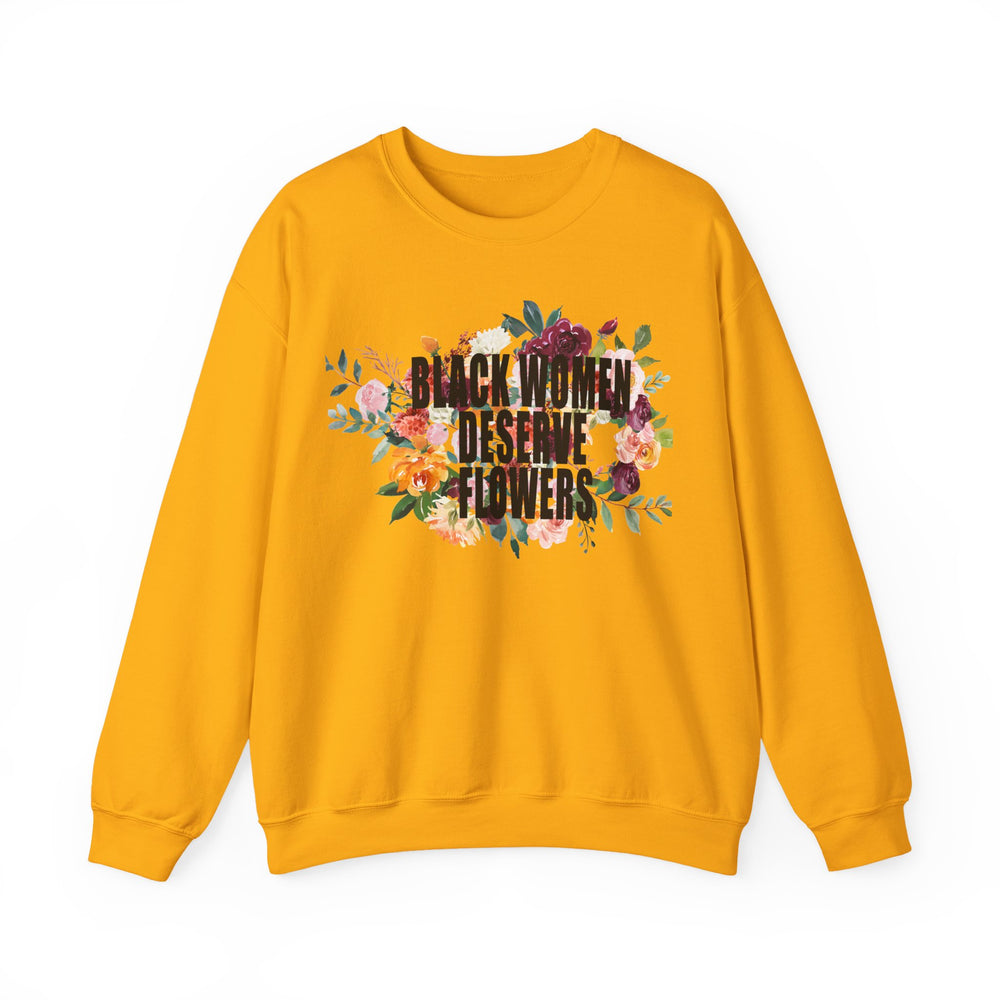 Black Women Deserve Flowers - Unisex Heavy Blend™ Crewneck Sweatshirt