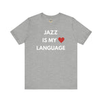 Jazz is My Love Language Unisex Tee