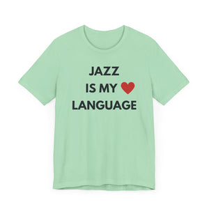 Jazz is My Love Language Unisex Tee