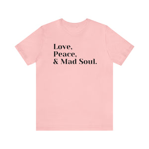 Love, Peace and Mad Soul Unisex Short Sleeve Tee