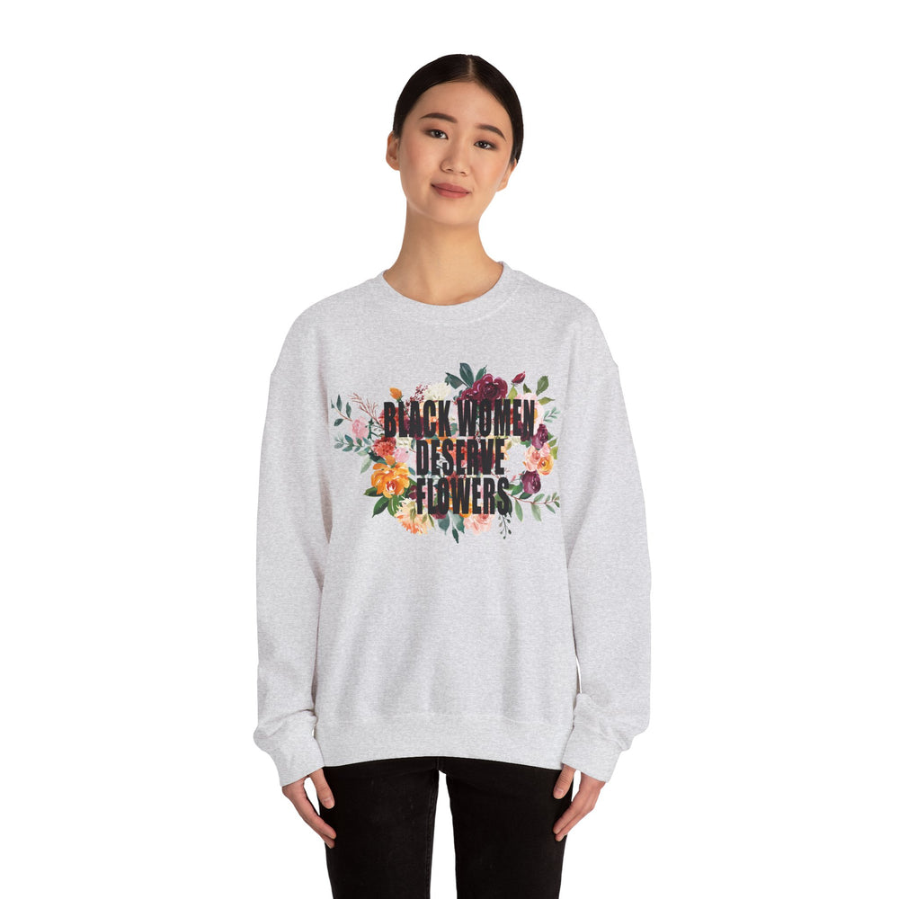 Black Women Deserve Flowers - Unisex Heavy Blend™ Crewneck Sweatshirt