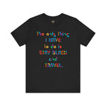 Stay Black and Travel Unisex Tee
