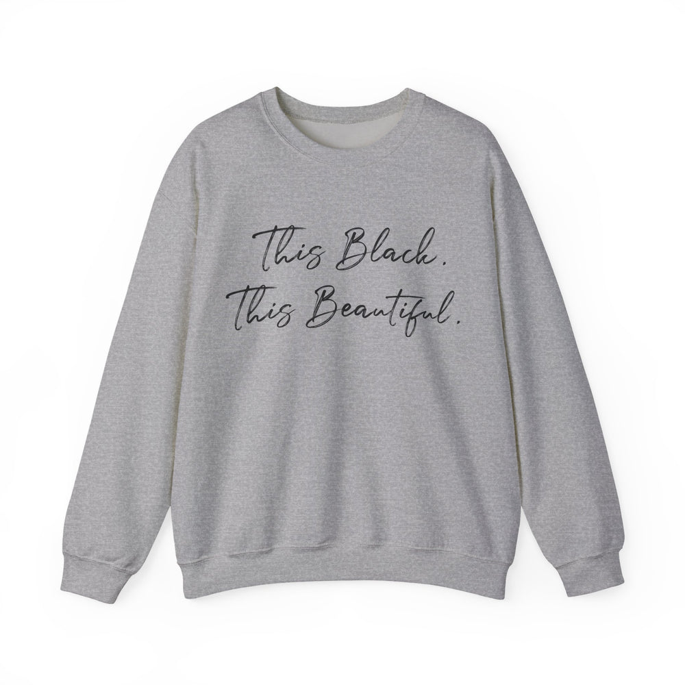 This Black. This Beautiful. Unisex Heavy Blend™ Crewneck Sweatshirt