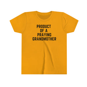 Product of a Praying Grandmother Youth Tee.
