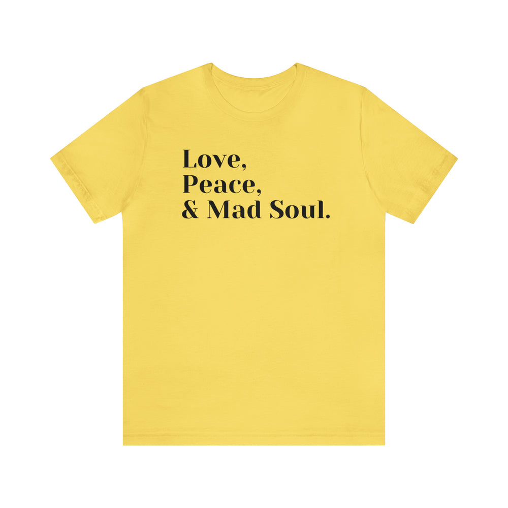 Love, Peace and Mad Soul Unisex Short Sleeve Tee