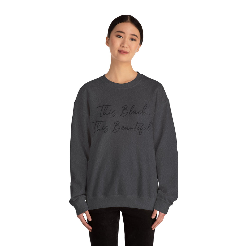 This Black. This Beautiful. Unisex Heavy Blend™ Crewneck Sweatshirt