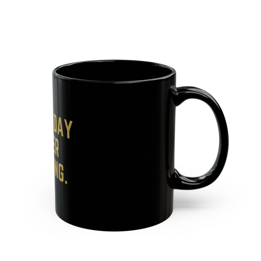 "Not a Day Over Popping" Birthday Mug 11oz Black Mug