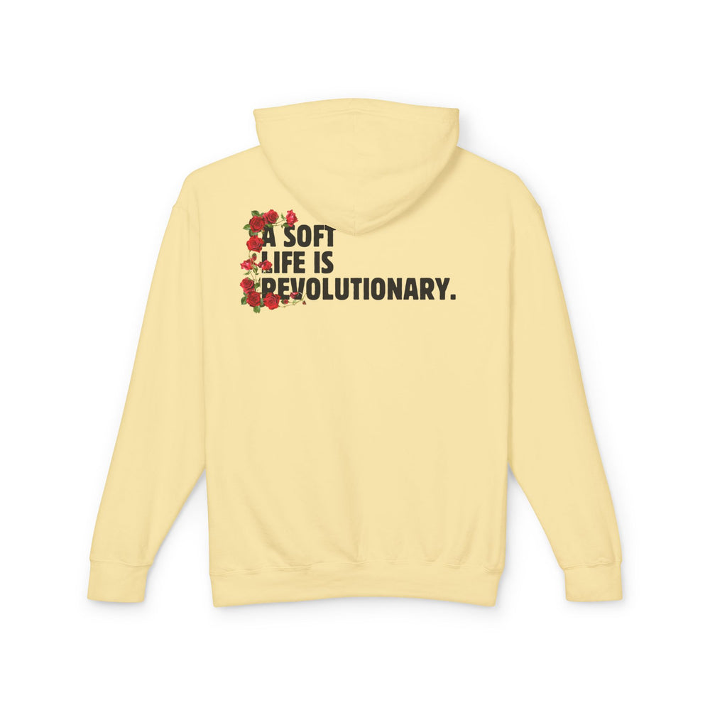 A Soft Life is a Revolutionary Life - Unisex Lightweight Hooded Sweatshirt