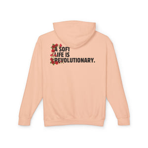 A Soft Life is a Revolutionary Life - Unisex Lightweight Hooded Sweatshirt