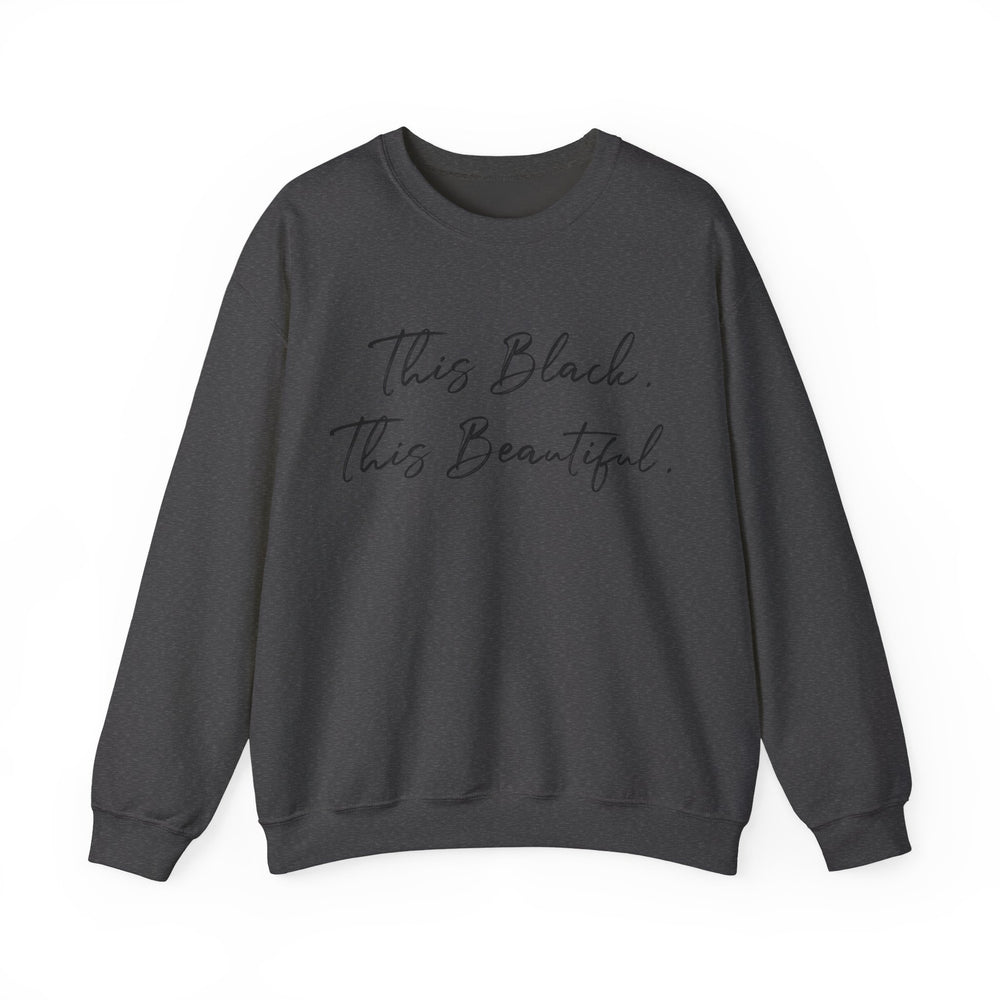 This Black. This Beautiful. Unisex Heavy Blend™ Crewneck Sweatshirt