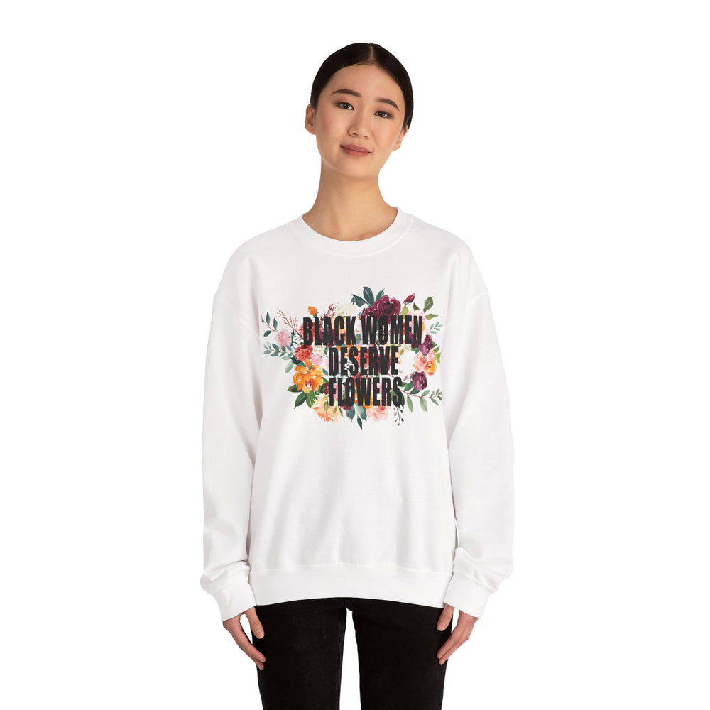 Black Women Deserve Flowers - Unisex Heavy Blend™ Crewneck Sweatshirt