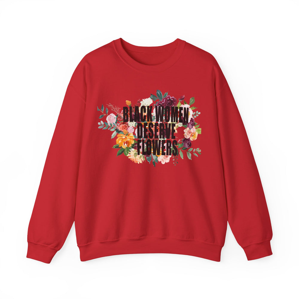 Black Women Deserve Flowers - Unisex Heavy Blend™ Crewneck Sweatshirt