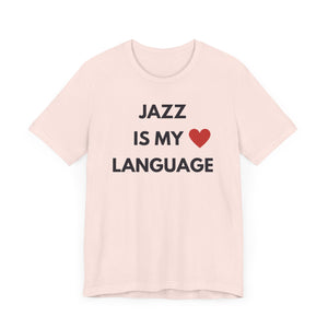 Jazz is My Love Language Unisex Tee