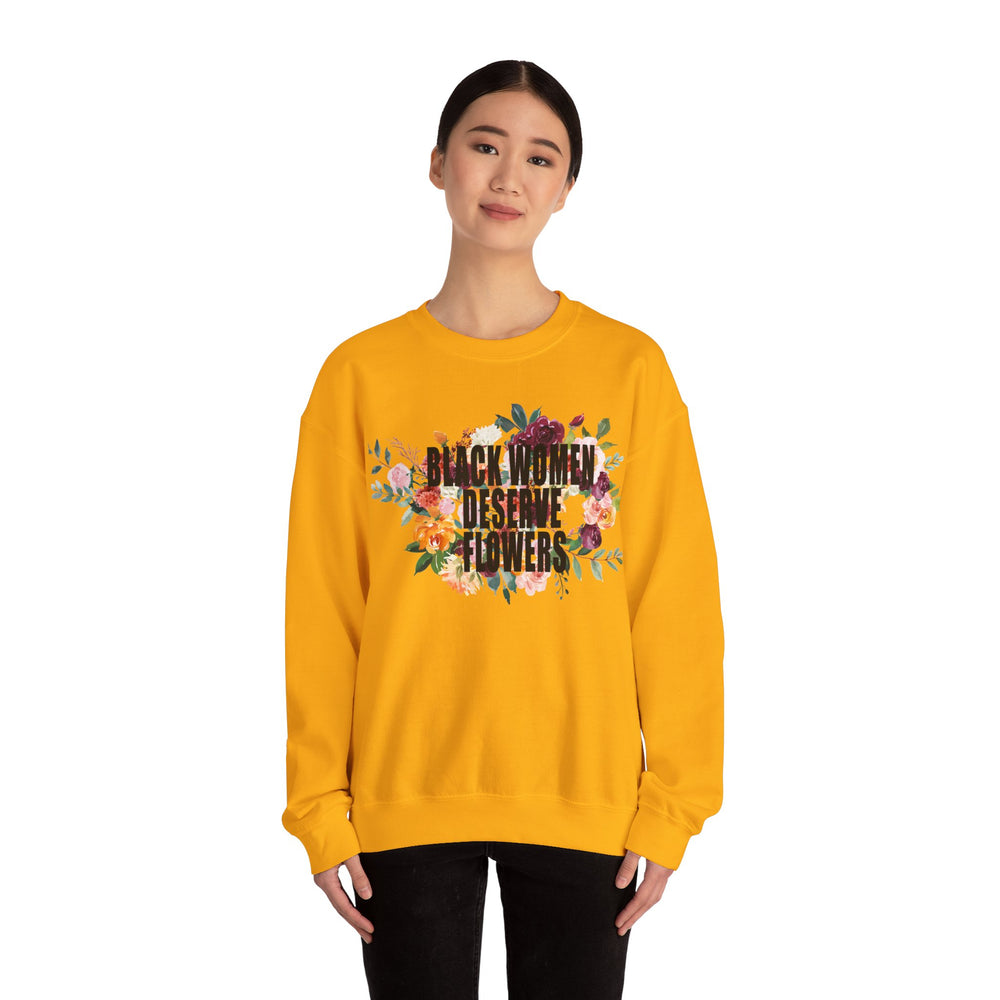 Black Women Deserve Flowers - Unisex Heavy Blend™ Crewneck Sweatshirt