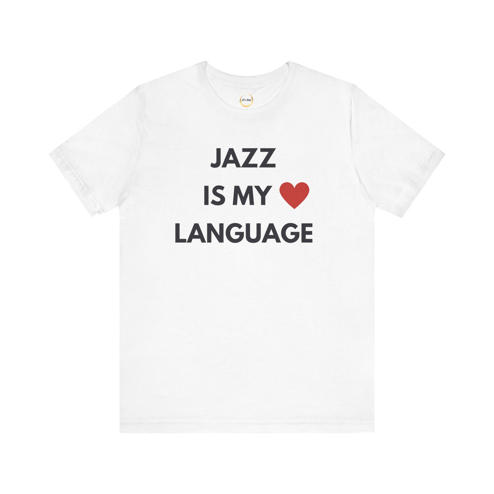 Jazz is My Love Language Unisex Tee