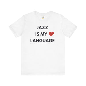 Jazz is My Love Language Unisex Tee