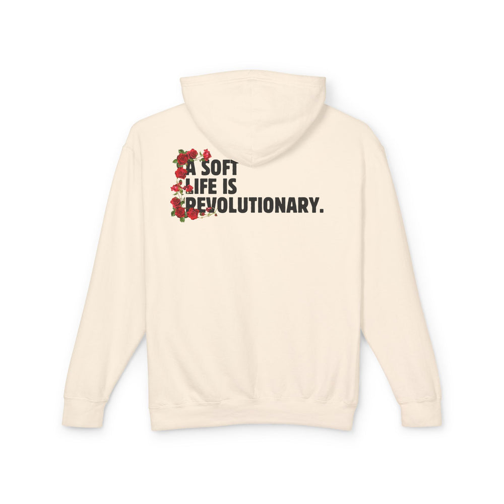 A Soft Life is a Revolutionary Life - Unisex Lightweight Hooded Sweatshirt