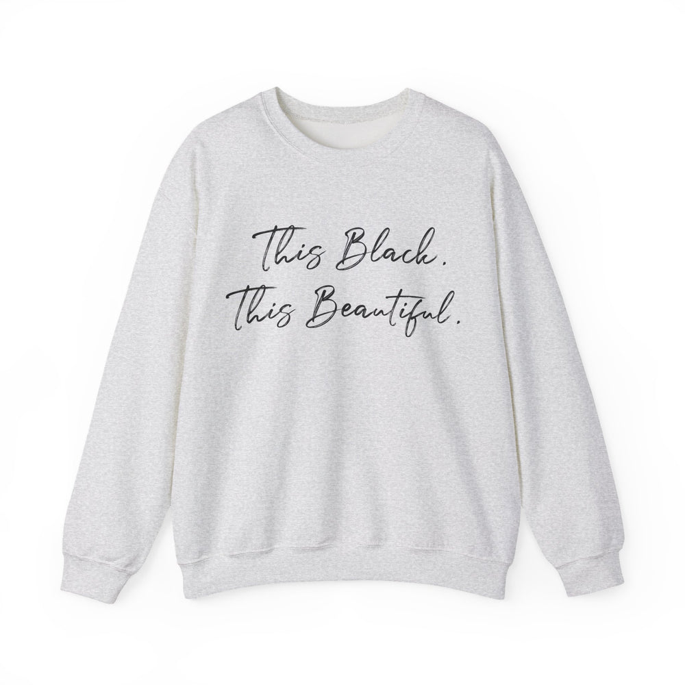 This Black. This Beautiful. Unisex Heavy Blend™ Crewneck Sweatshirt