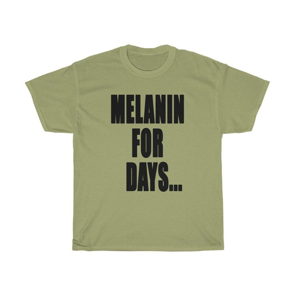 MELANIN FOR DAYS...Unisex Heavy Cotton Tee