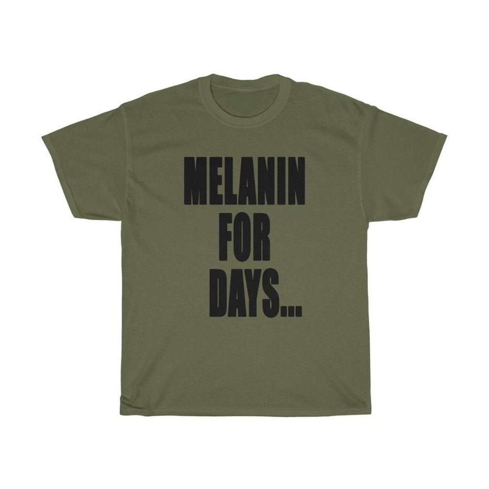 MELANIN FOR DAYS...Unisex Heavy Cotton Tee