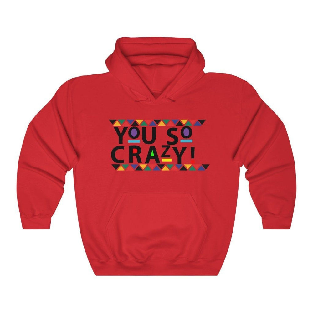 You so Crazy! Unisex Heavy Blend™ Hooded Sweatshirt