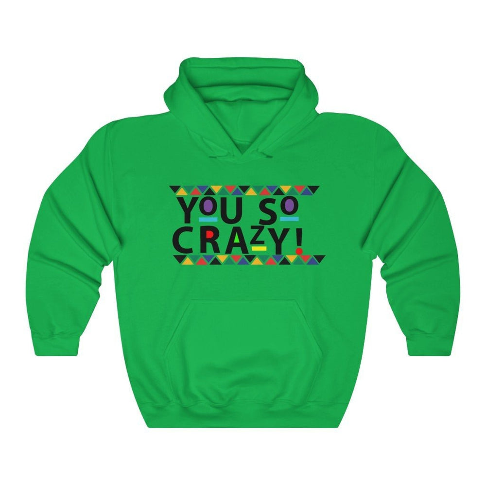 You so Crazy! Unisex Heavy Blend™ Hooded Sweatshirt