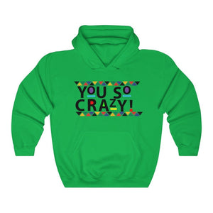 You so Crazy! Unisex Heavy Blend™ Hooded Sweatshirt