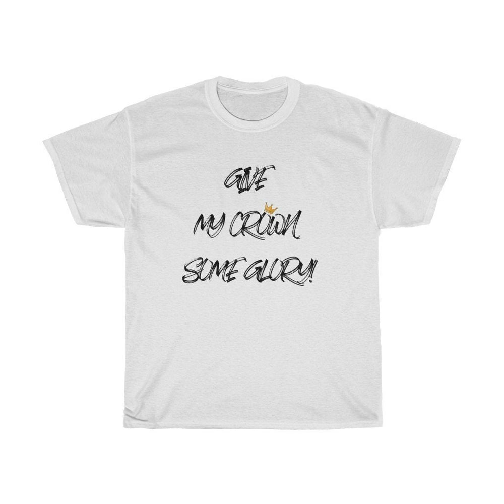 Give my Crown Some Glory - Unisex Heavy Cotton Tee