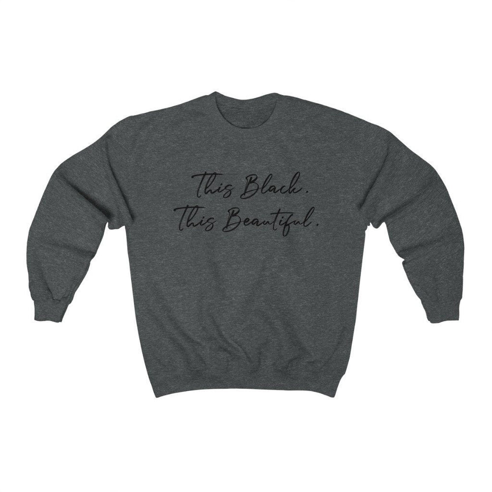 This Black. This Beautiful. Unisex Heavy Blend™ Crewneck Sweatshirt