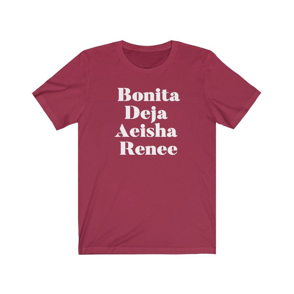 Bonita, Deja , Aeisha and Renee Unisex Short Sleeve Tee
