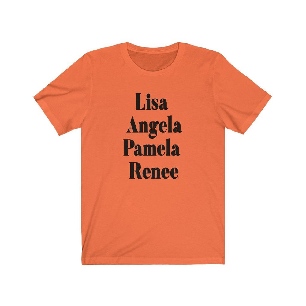 Lisa, Angela, Pamela, Renee Unisex Jersey Short Sleeve Tee