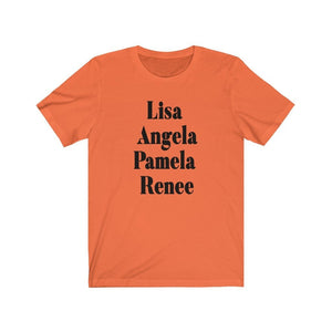 Lisa, Angela, Pamela, Renee Unisex Jersey Short Sleeve Tee