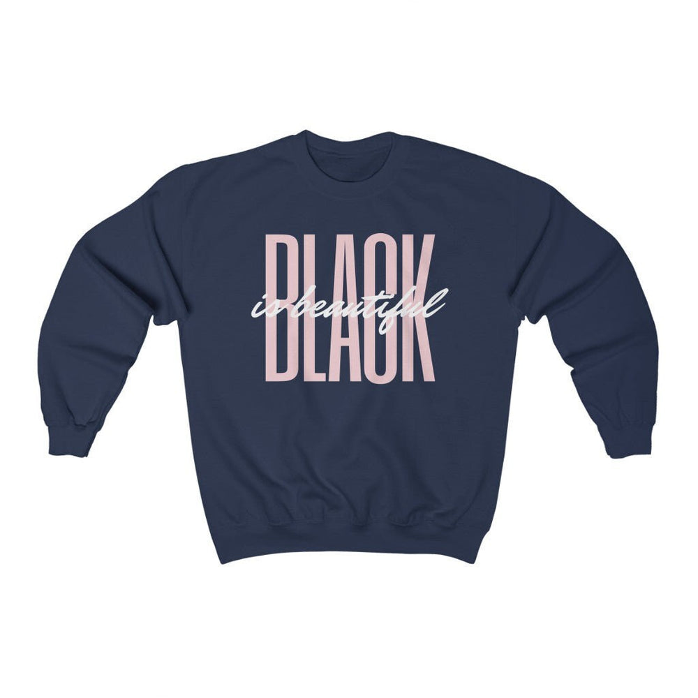 Black is Beautiful Crew Neck Sweatshirt