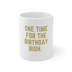Birthday Bish White Ceramic Mug 11oz