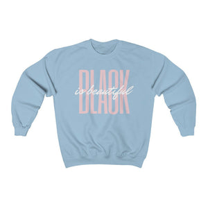 Black is Beautiful Crew Neck Sweatshirt