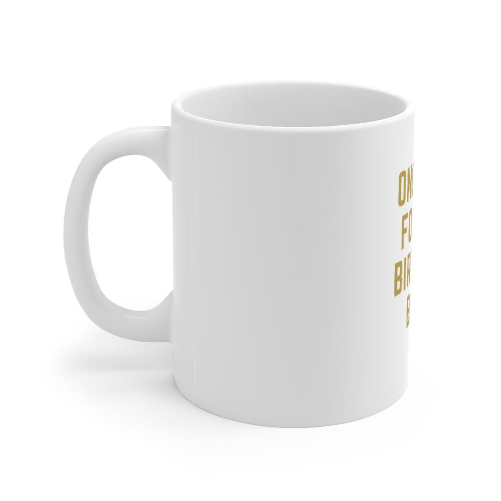Birthday Bish White Ceramic Mug 11oz
