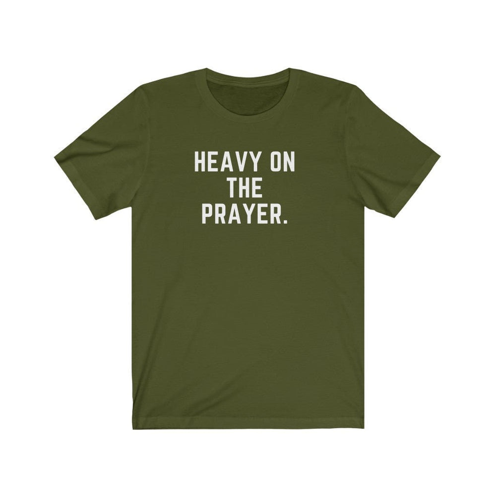 Heavy on the Prayer - Unisex Tee