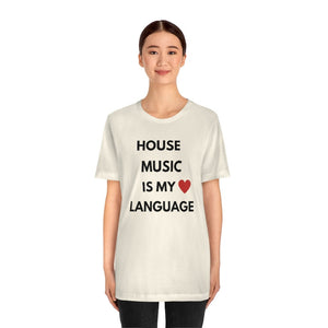 House Music is My Love Language Unisex Tee