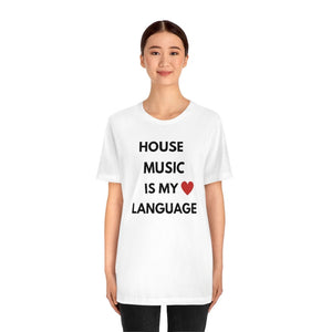House Music is My Love Language Unisex Tee