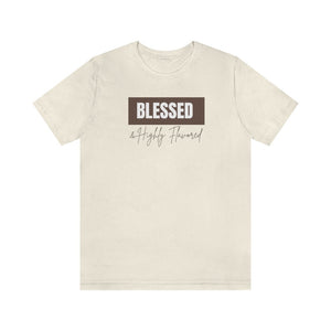 Blessed and Highly Flavored... Unisex Tee
