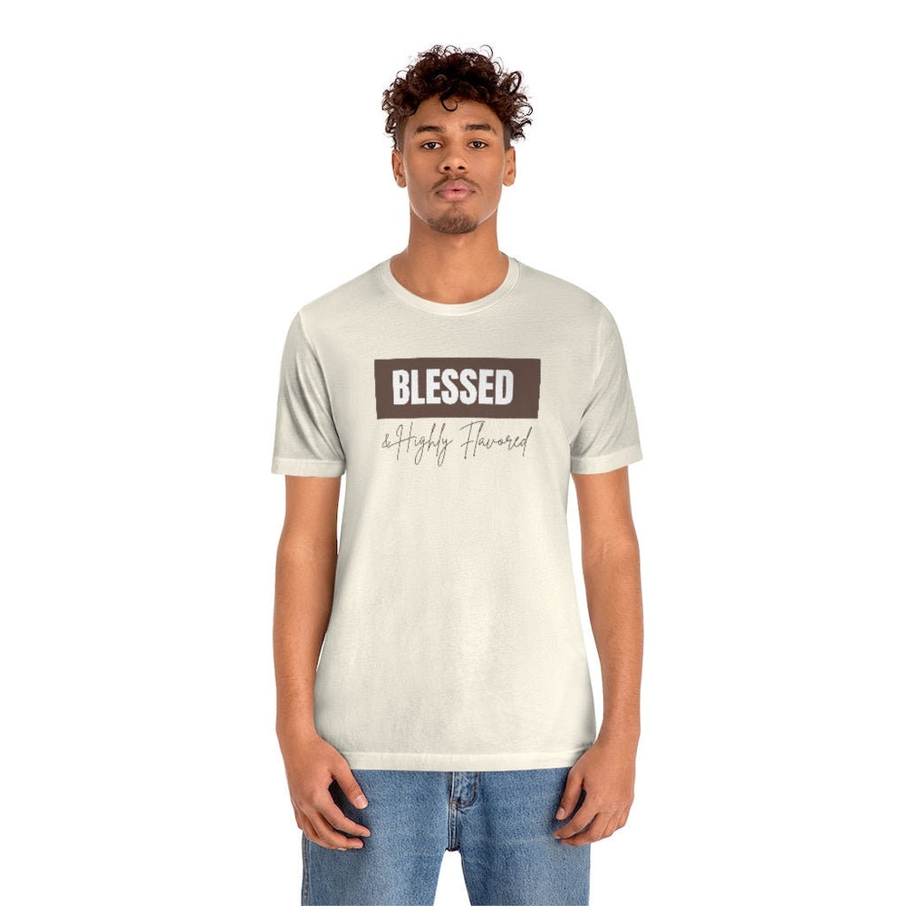 Blessed and Highly Flavored... Unisex Tee
