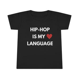 Hip Hop is My Love Language Toddler Tee.