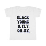 Black, Young & Fly  Oh MY Toddler Tee.