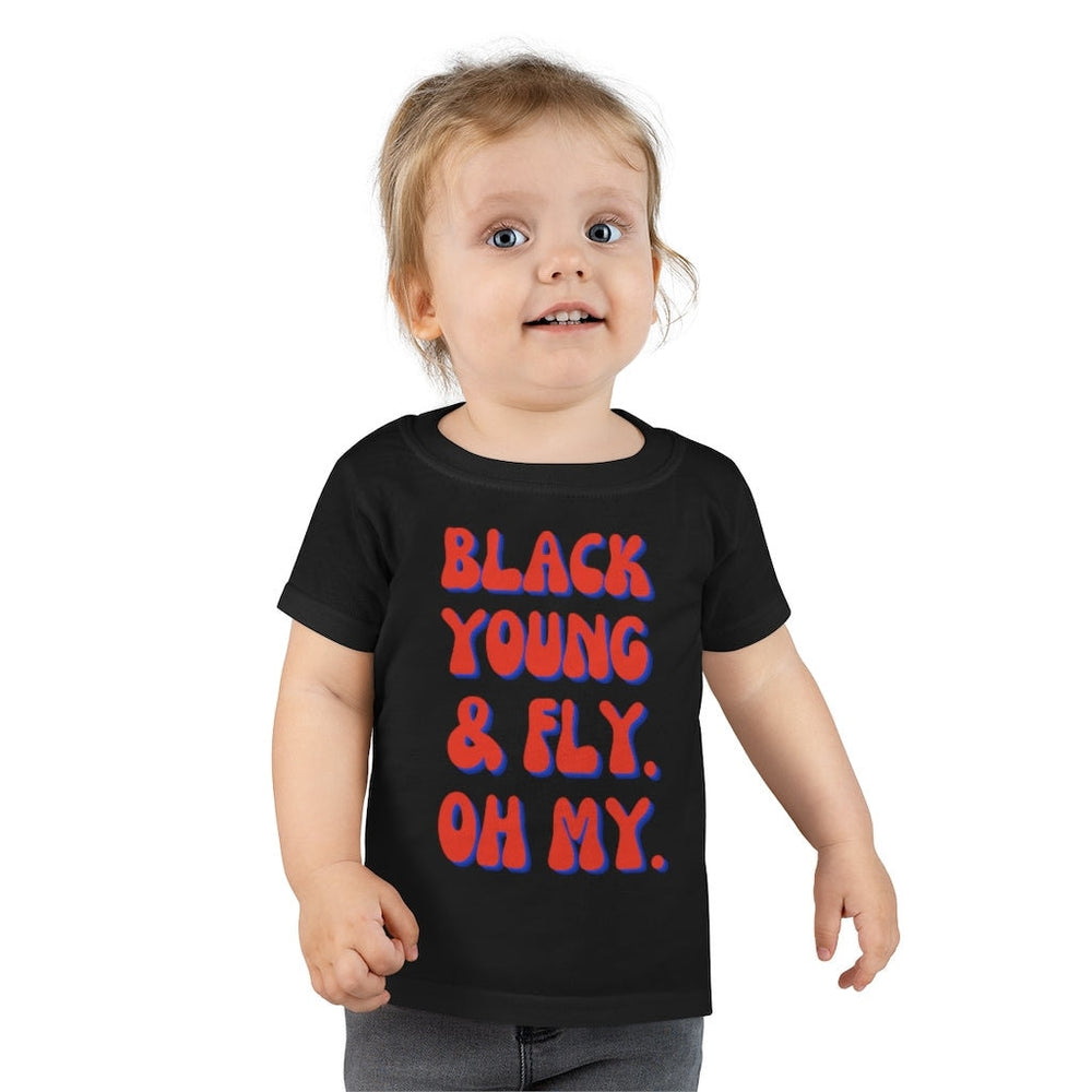 Black, Young & Fly  Oh MY Toddler Tee.