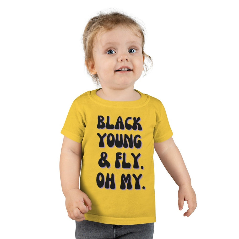 Black, Young & Fly  Oh MY Toddler Tee.