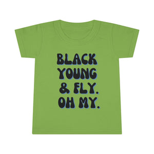 Black, Young & Fly  Oh MY Toddler Tee.