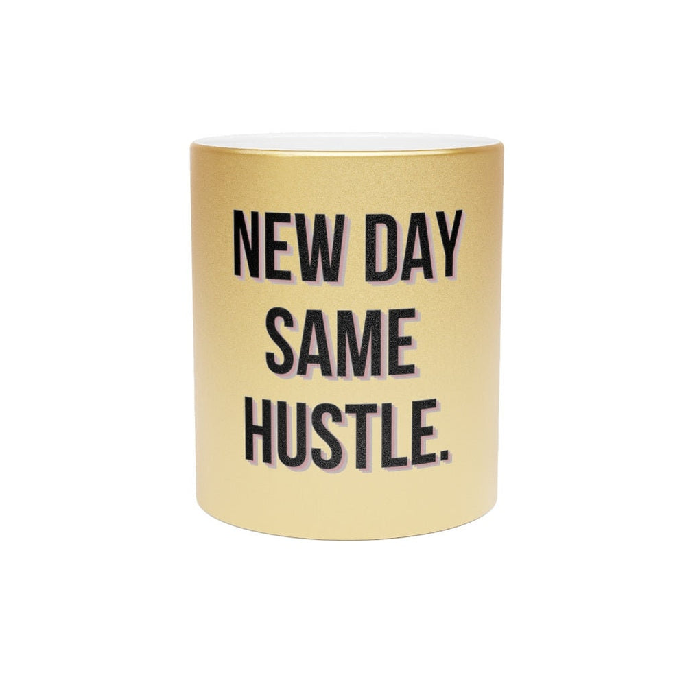 New Day Same Hustle Metallic Mug (SilverGold)
