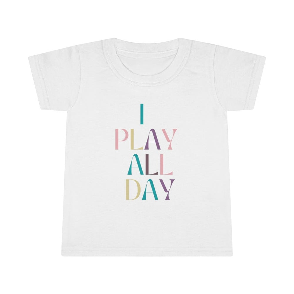 I Play All Day Toddler Tee.